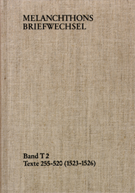 Melanchthons Briefwechsel / Band T 2: Texte 255-520 (1523-1526)