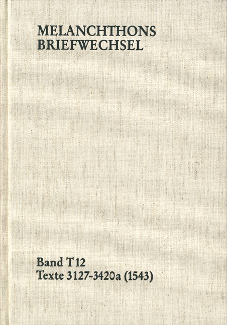 Melanchthons Briefwechsel / Band T 12: Texte 3127-3420a (1543)