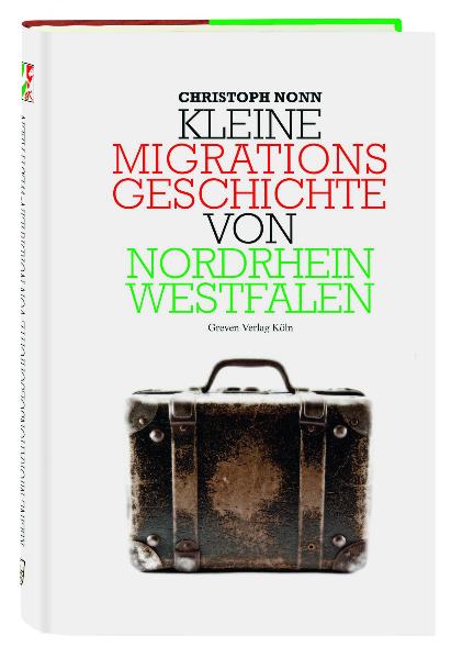 Kleine Migrationsgeschichte von Nordrhein-Westfalen