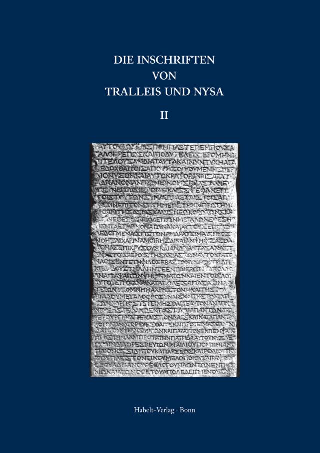 Inschriften griechischer Städte aus Kleinasien Bd 36,2: Die Inschriften von Tralleis und Nysa