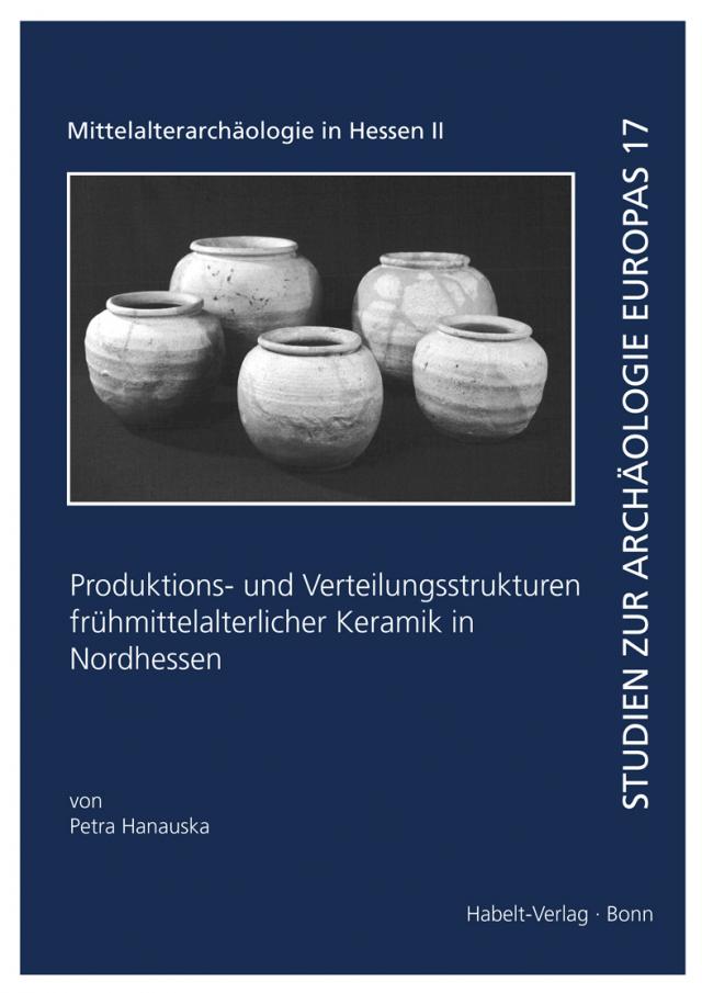 Produktions- und Verteilungsstrukturen frühmittelalterlicher Keramik in Nordhessen