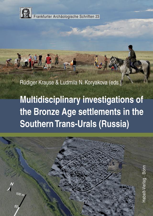 Multidisciplinary investigations of the Bronze Age settlements in the Southern Trans-Urals (Russia)