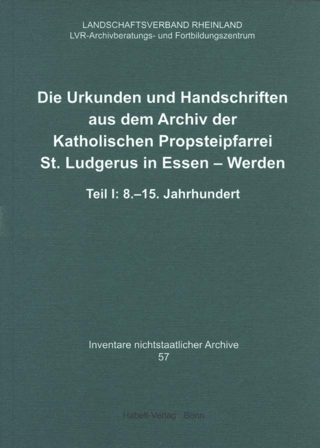 Die Urkunden und Handschriften aus dem Archiv der Katholischen Propsteipfarrei St. Ludgerus in Essen-Werden