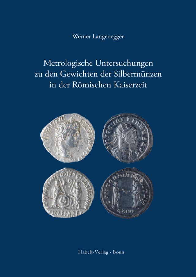Metrologische Untersuchungen zu den Gewichten der Silbermünzen in der Römischen Kaiserzeit