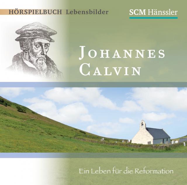 CD Johannes Calvin - Ein Leben für die Reformation