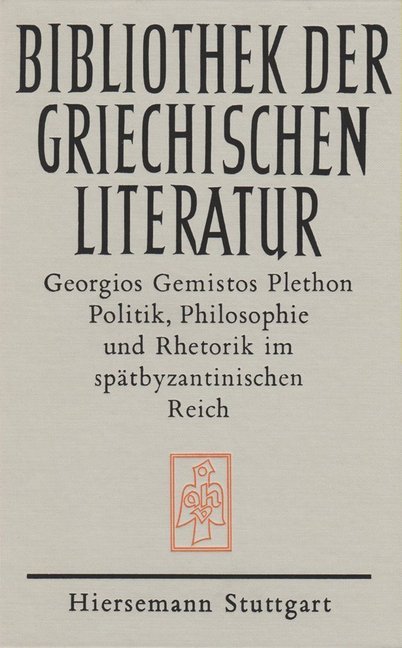 Politik, Philosophie und Rethorik im spätbyzantinischen Reich (1355-1452)