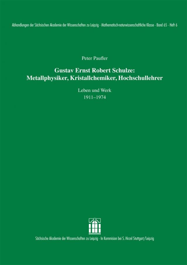 Gustav Ernst Robert Schulze: Metallphysiker, Kristallchemiker, Hochschullehrer