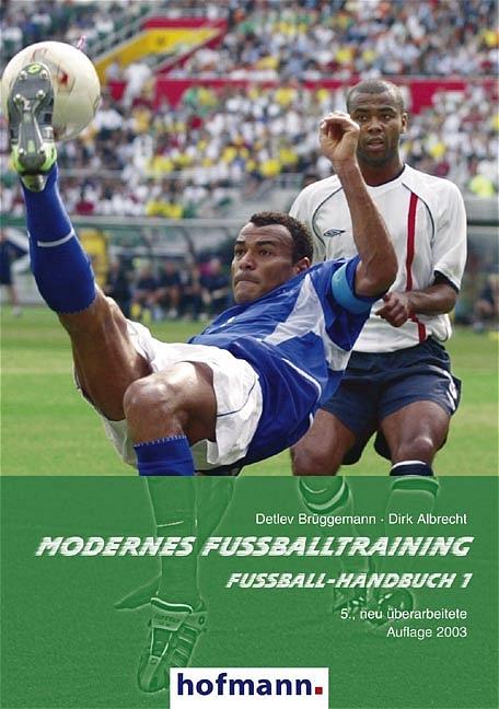 Modernes Fußballtraining. Fußball-Handbuch 1