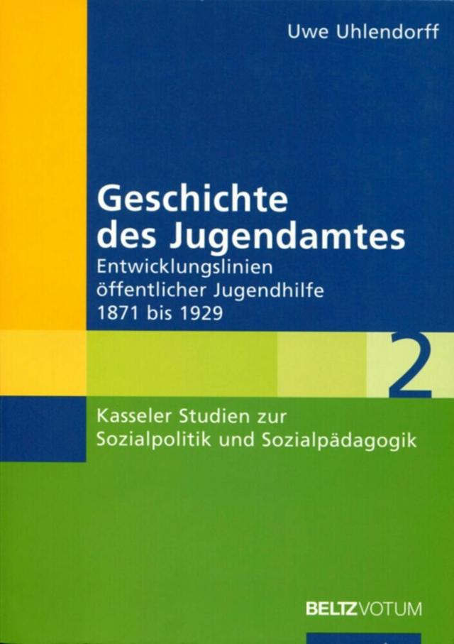 Geschichte des Jugendamtes Kasseler Studien zur Sozialpolitik und Sozialpädagogik  