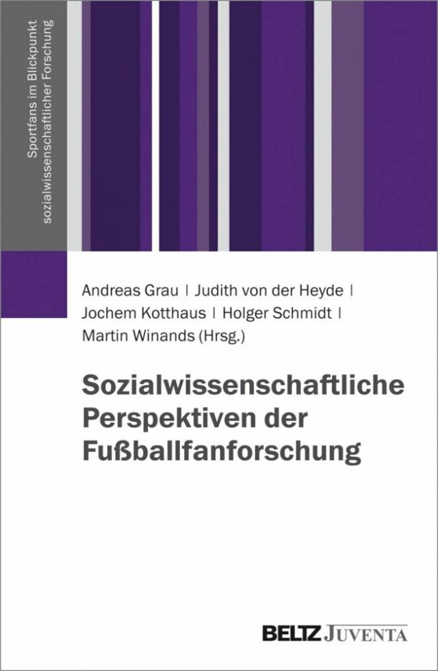 Sozialwissenschaftliche Perspektiven der Fußballfanforschung Sportfans im Blickpunkt sozialwissenschaftlicher Forschung  