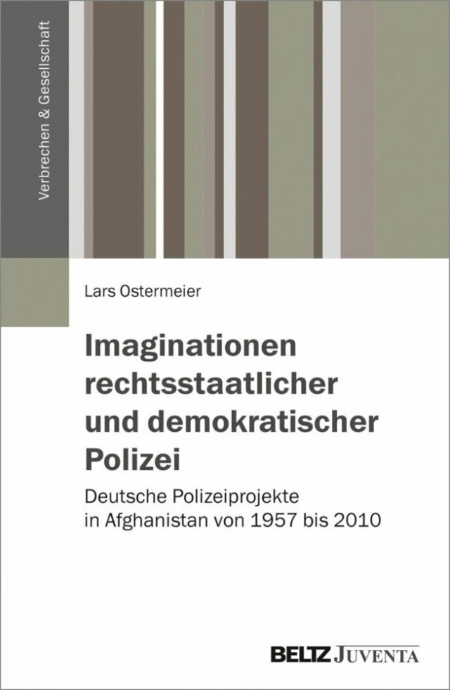 Imaginationen rechtsstaatlicher und demokratischer Polizei Verbrechen & Gesellschaft  