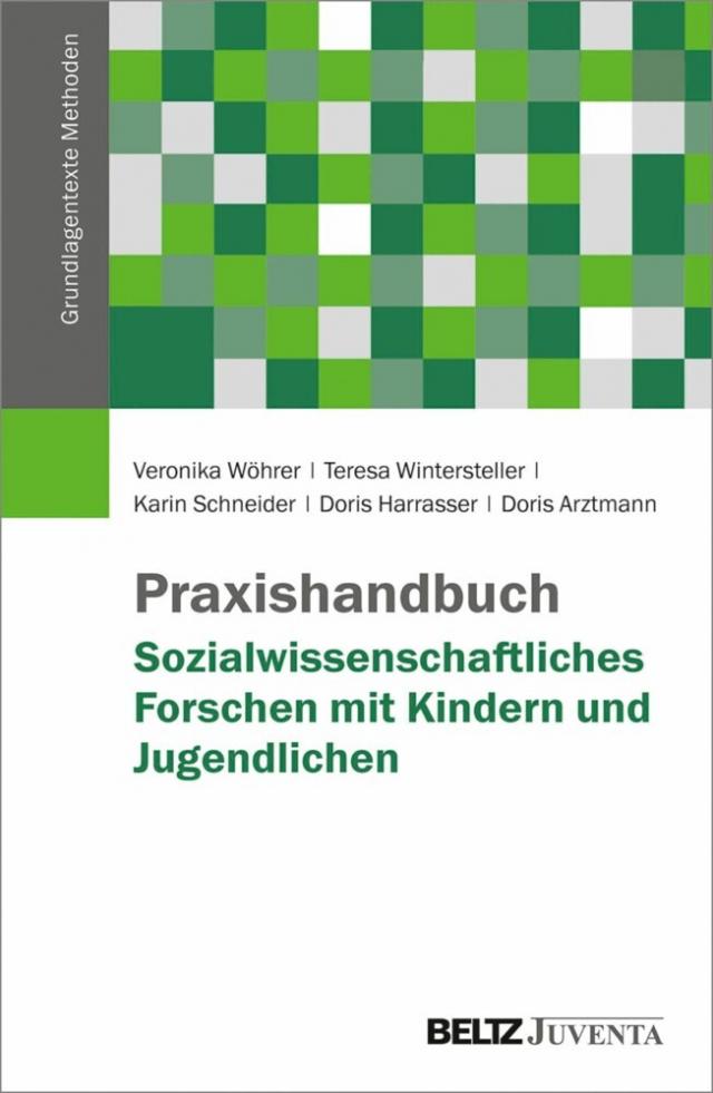 Praxishandbuch Sozialwissenschaftliches Forschen mit Kindern und Jugendlichen Grundlagentexte Methoden  