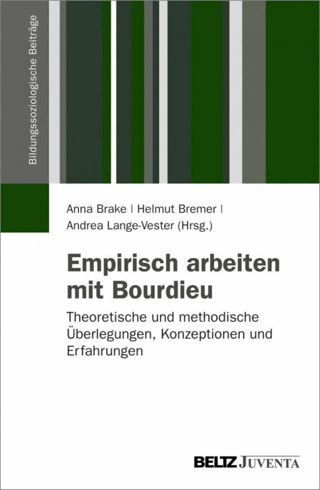 Empirisch Arbeiten mit Bourdieu Bildungssoziologische Beiträge  