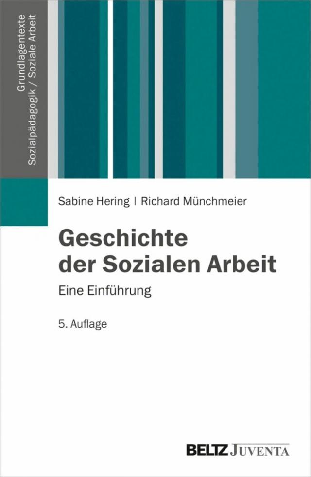 Geschichte der Sozialen Arbeit Grundlagentexte Sozialpädagogik/Sozialarbeit  