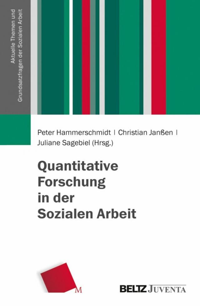 Quantitative Forschung in der Sozialen Arbeit Aktuelle Themen und Grundsatzfragen der Sozialen Arbeit  