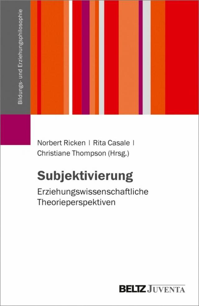 Subjektivierung Schriftenreihe der DGfE-Kommission Bildungs- und Erziehungsphilosophie  