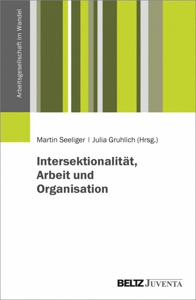 Intersektionalität, Arbeit und Organisation Arbeitsgesellschaft im Wandel  