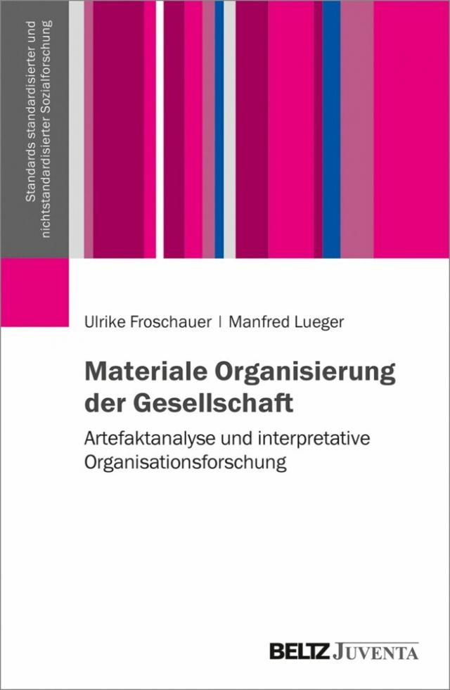 Materiale Organisierung der Gesellschaft Standards standardisierter und nichtstandardisierter Sozialforschung  
