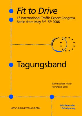 Fit to Drive - Tagungsband zum 1. Internationalen Fit to Drive-Kongress in Berlin vom 3.-5. Mai 2006
