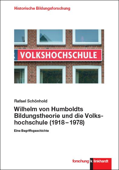 Wilhelm von Humboldts Bildungstheorie und die Volkshochschule (1918–1978)