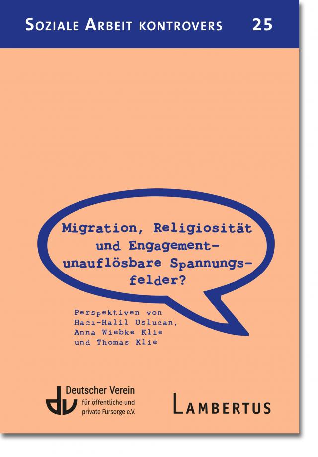 Migration, Religiosität und Engagement – unauflösbare Spannungsfelder?