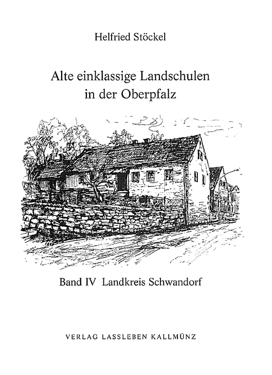 Alte einklassige Landschulen in der Oberpfalz