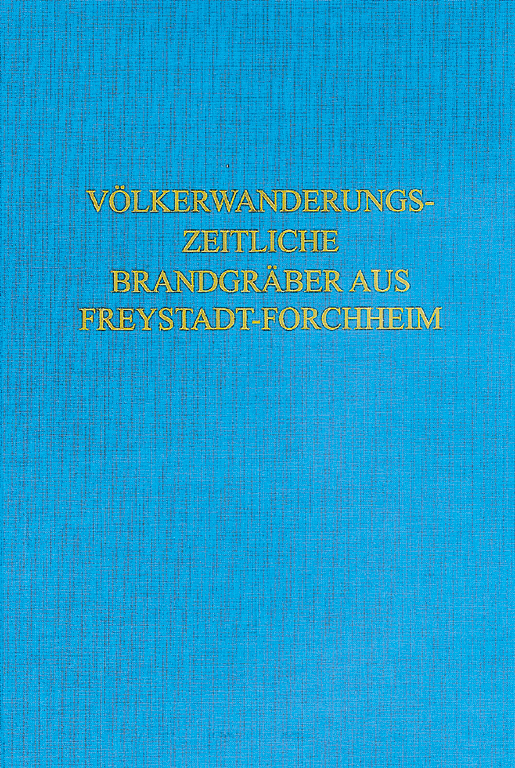 Völkerwanderungszeitliche Brandgräber aus Freystadt-Forchheim (Oberpfalz)