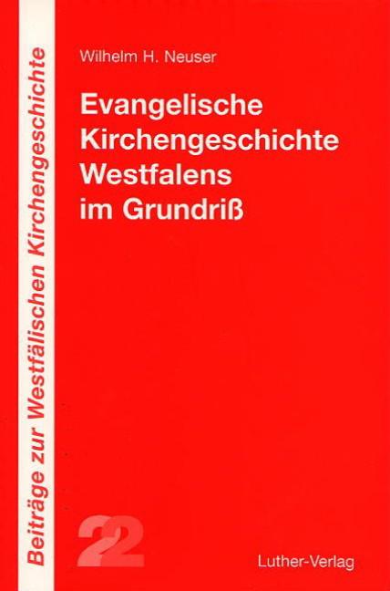 Evangelische Kirchengeschichte Westfalens im Grundriss