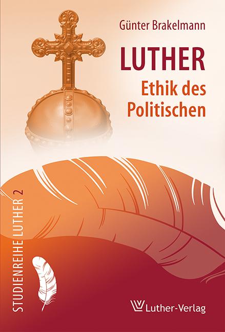Luther - Ethik des Politischen