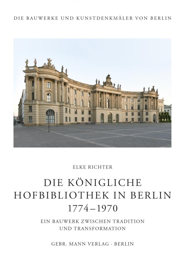 Die Königliche Hofbibliothek in Berlin 1774—1970