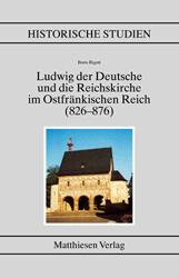 Ludwig der Deutsche und die Reichskirche im Ostfränkischen Reich (826-876)