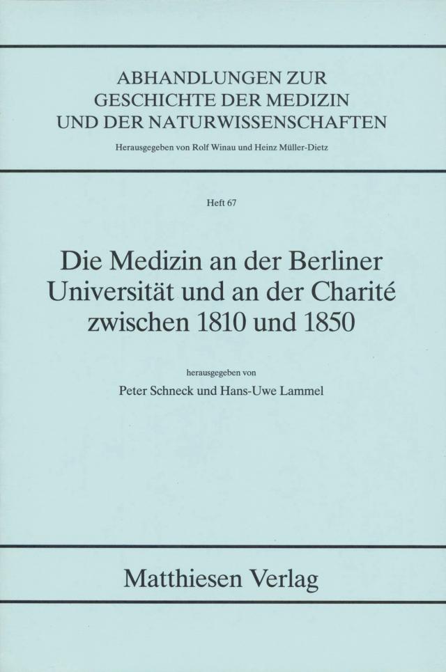 Die Medizin an der Berliner Universität und an der Charité zwischen 1810 und 1850