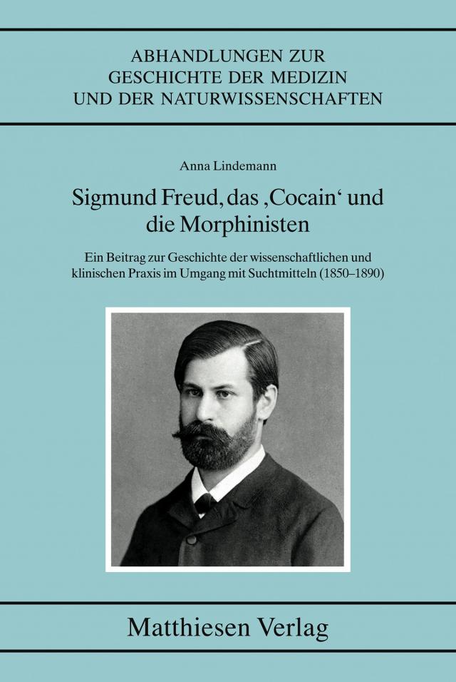 Sigmund Freud, das „Cocain“ und die Morphinisten