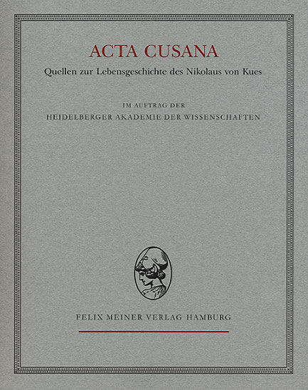 Acta Cusana. Quellen zur Lebensgeschichte des Nikolaus von Kues. Band II, Lieferung 1