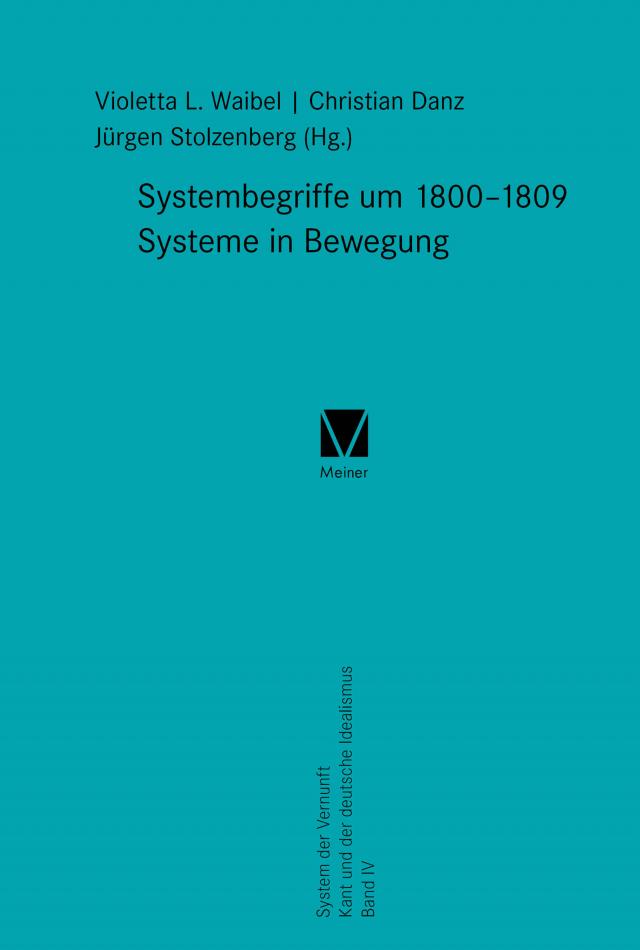 Systembegriffe um 1800–1809. Systeme in Bewegung