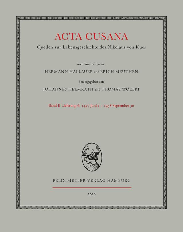 Acta Cusana. Quellen zur Lebensgeschichte des Nikolaus von Kues. Band II, Lieferung 6