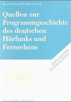Quellen zur Programmgeschichte des deutschen Hörfunks und Fernsehens