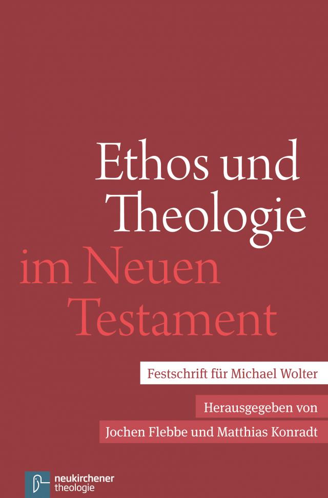 Ethos und Theologie im Neuen Testament