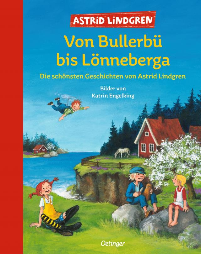Von Bullerbü bis Lönneberga  Die schönsten Geschichten von Astrid Lindgren. Halbleinen.
