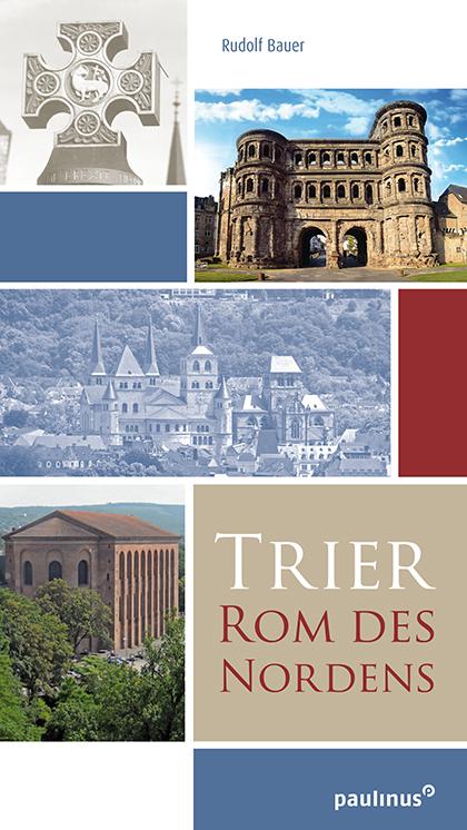 Trier, Rom des Nordens