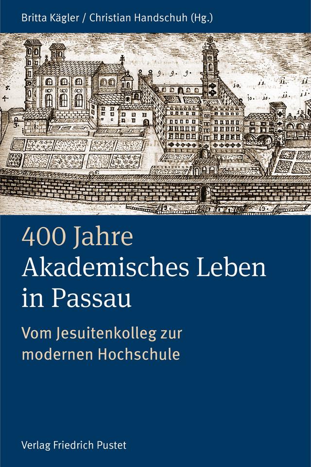 400 Jahre Akademisches Leben in Passau (1622–2022)