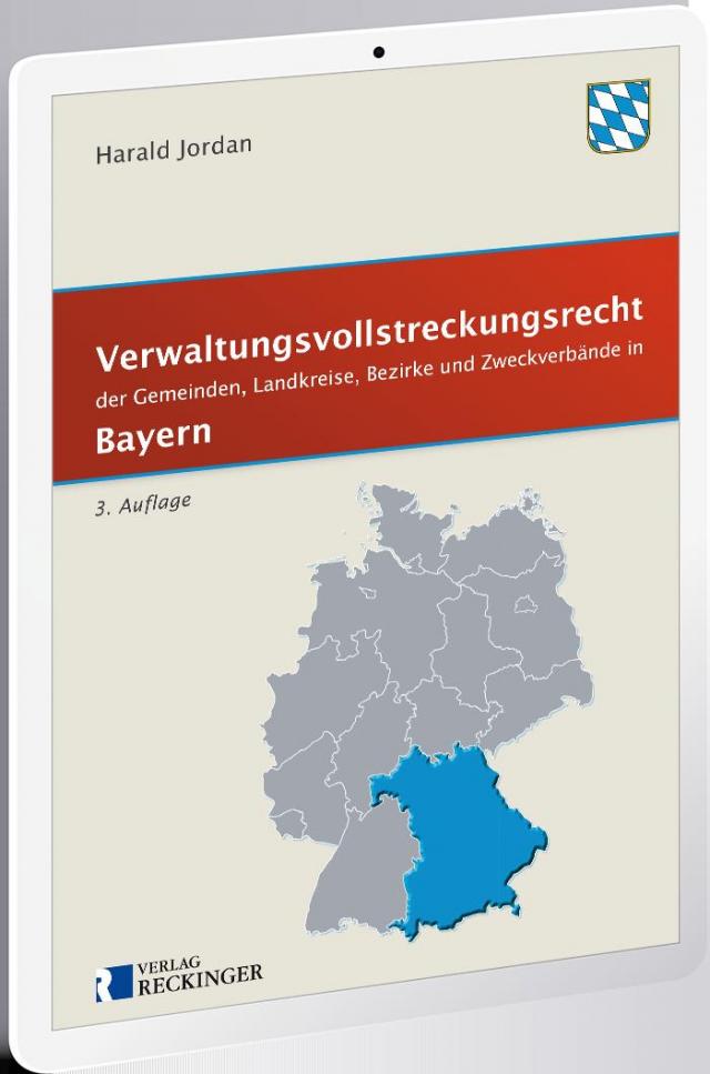 Verwaltungsvollstreckungsrecht der Gemeinden, Landkreise, Bezirke und Zweckverbände in Bayern – Digital