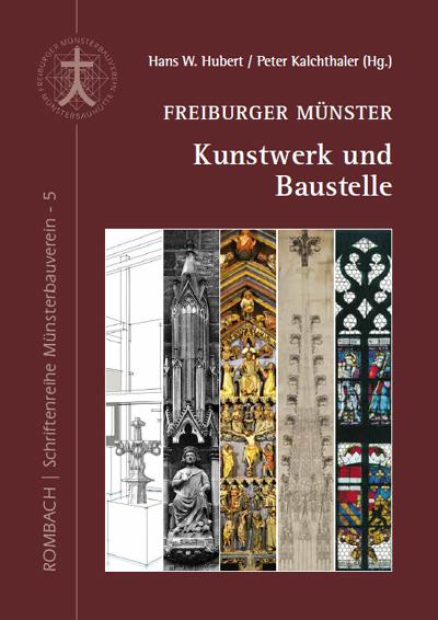 Freiburger Münster – Kunstwerk und Baustelle