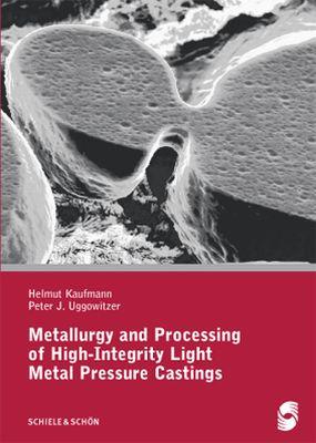 Metallurgy and Processing of High-Integrity Light Metal Pressure Castings
