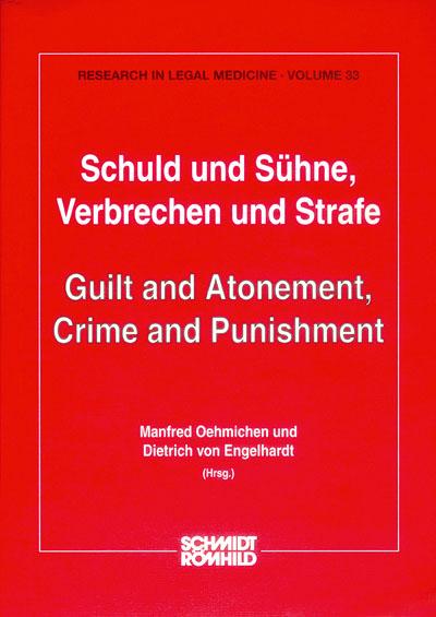 Schuld und Sühne. Verbrechen und Strafe /Guilt and Atonement, Crime and Punishment