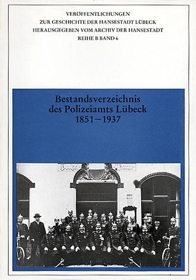 Bestandsverzeichnis des Polizeiamts Lübeck 1851-1937