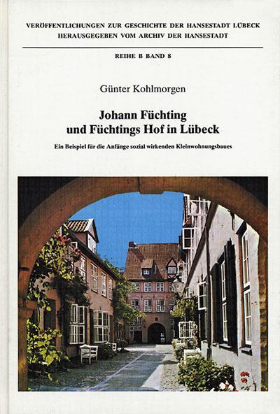 Johann Füchting und Füchtingshof in Lübeck
