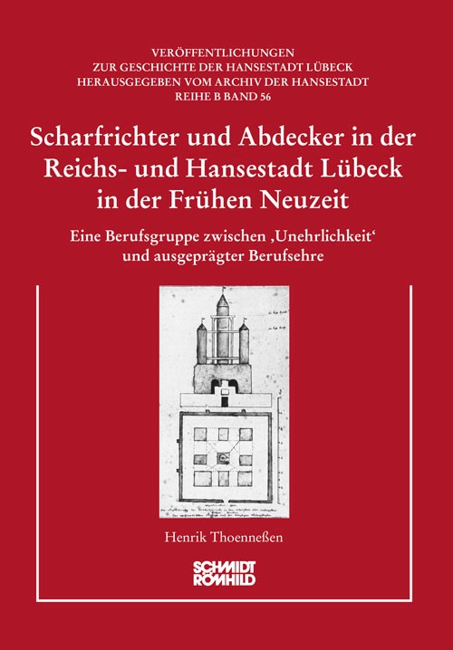 Scharfrichter und Abdecker in der Reichs- und Hansestadt Lübeck in der Frühen Neuzeit