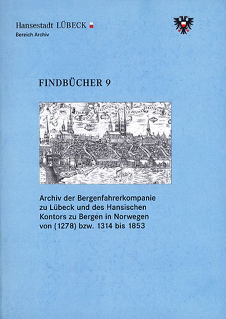 Archiv der Bergenfahrerkompanie zu Lübeck und des Hansischen Kontors zu Bergen in Norwegen von (1278) bzw. 1314 bis 1853