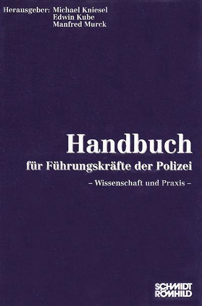 Handbuch für Führungskräfte der Polizei. Wissenschaft und Technik / Handbuch für Führungskräfte der Polizei. Wissenschaft und Praxis